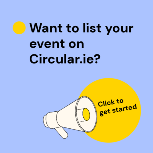 Have a circular event you’d like to add? We’d love to include it!