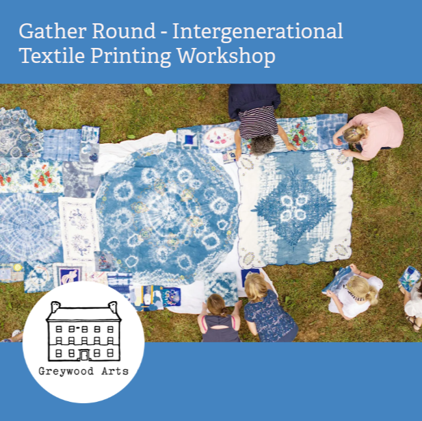 Gather Round - Intergenerational Textile Printing Workshop